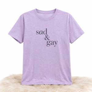 2026 Sad And Gay Shirt