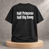 2026 Half Princess Half Big Dawg Shirt