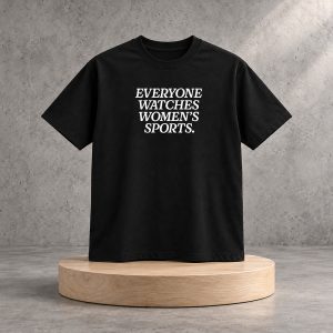 2026 Everyone Watches Women's Sports Shirt