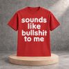 Vernon Seventeen Sounds Like Bullshit To Me Shirt