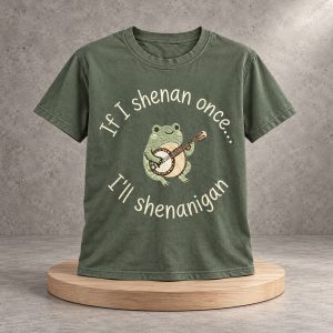 2026 If I Shenan Once I'll Shenanigan Shirt