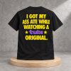 2026 I Got My Ass Ate While Watching A Tubi Original Shirt